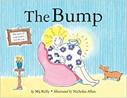 The Bump by Nicholas Allan, Mij Kelly