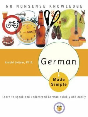 German Made Simple: Learn to speak and understand German quickly and easily by Arnold Leitner