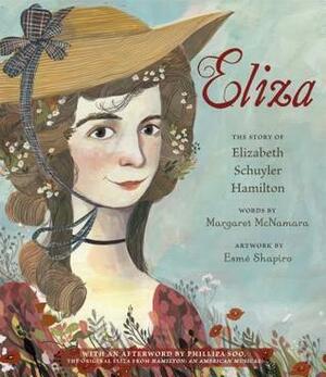 Eliza: The Story of Elizabeth Schuyler Hamilton by Margaret McNamara, Phillipa Soo, Esme Shapiro