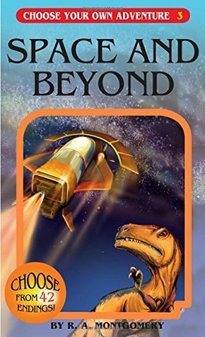 Space and Beyond (Choose Your Own Adventure, #4) by Sasiprapa Yaweera, Jintanan Donploypetch, Vorrarit Pornkerd, R.A. Montgomery