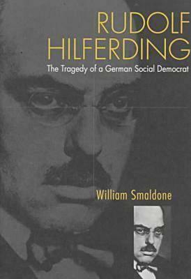 Rudolf Hilferding by William Smaldone