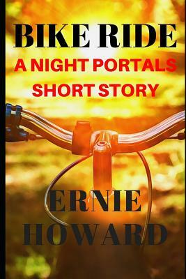 Bike Ride: A Night Portals Short Story by Ernie Howard