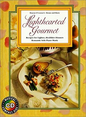 Lighthearted Gourmet (Menus and Music) (O'Connor, Sharon, Menus and Music, V. 9.) by Sharon O'Connor