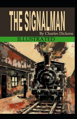 The Signal-Man Illustrated by Charles Dickens