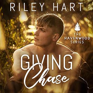 Giving Chase by Riley Hart