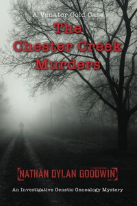 The Chester Creek Murders by Nathan Dylan Goodwin