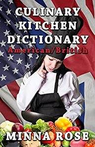 Culinary Kitchen Dictionary: American / British by Minna Rose