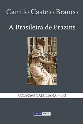 A Brasileira de Prazins: Cenas do Minho by Camilo Castelo Branco