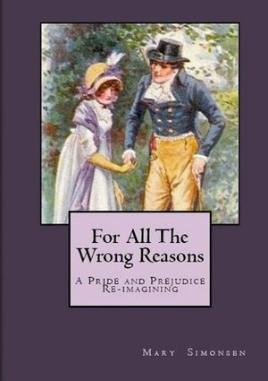 For All the Wrong Reasons by Mary Lydon Simonsen
