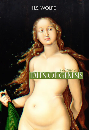 Tales Of Genesis by H.S. Wolfe