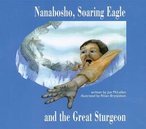 Nanabosho, Soaring Eagle and the Great Sturgeon by Joe McLellan