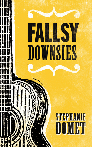 Fallsy Downsies by Stephanie Domet