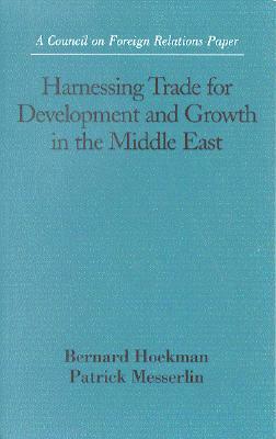 Harnessing Trade for Development and Growth in the Middle East by Patrick Messerlin, Peter Sutherland, Bernard Hoekman