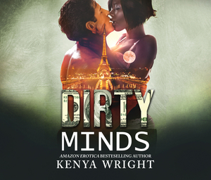 Dirty Minds: An Interracial Russian Mafia Romance by Kenya Wright