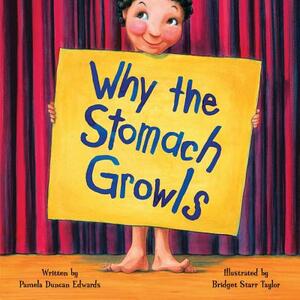 Why the Stomach Growls by Pamela Duncan Edwards