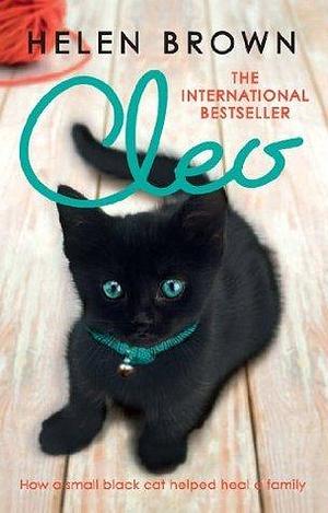 Cleo: How a small black cat helped heal a family by Helen Brown, Helen Brown