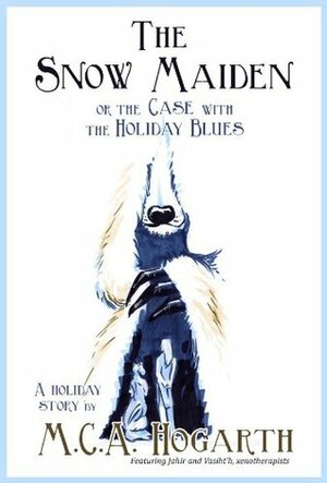 The Snow Maiden, or the Case with the Holiday Blues by M.C.A. Hogarth