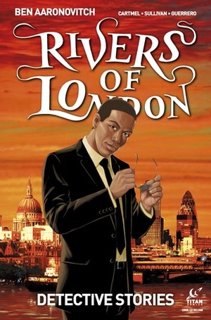 Rivers of London: Detective Stories #1 by Luis Guerrero, Andrew Cartmel, Ben Aaronovitch, Mack Chater, Lee Sullivan