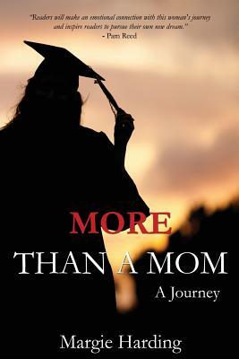 More Than A Mom: A Journey by Margie Harding