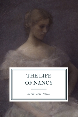 The Life of Nancy by Sarah Orne Jewett