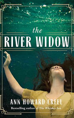 The River Widow by Ann Howard Creel