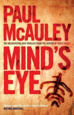 Minds Eye by Paul McAuley, Paul McAuley