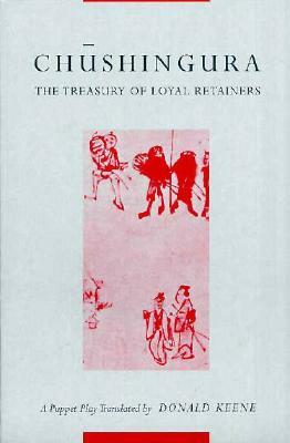 Chushingura (the Treasury of Loyal Retainers): A Puppet Play by 