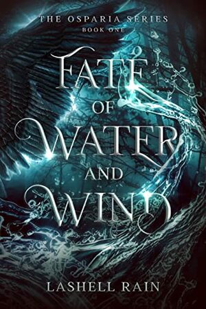 Fate Of Water And Wind by Lashell Rain