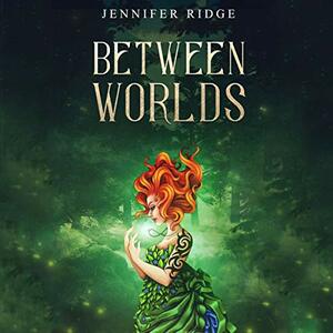 Between Worlds by Jennifer Ridge