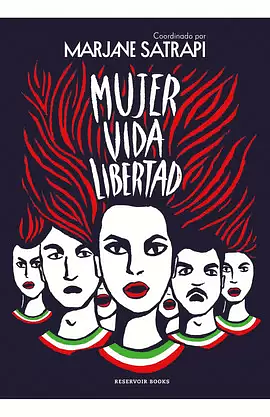 Mujer, vida, libertad  by Marjane Satrapi