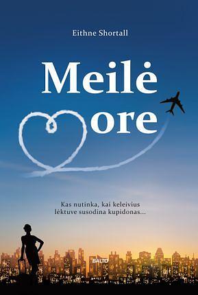 Meilė ore by Eithne Shortall