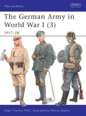 The German Army in World War I (3): 1917-18 by Nigel Thomas