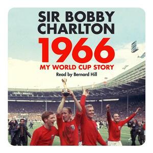 1966: My World Cup Story by Bobby Charlton