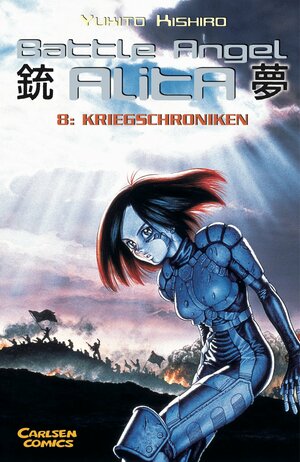 Battle Angel Alita, Bd. 8: Kriegschroniken by Yukito Kishiro