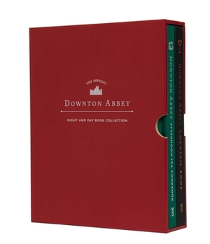 The Official Downton Abbey Night and Day Book Collection: The Official Downton Abbey Afternoon Tea Cookbook the Official Downton Abbey Cocktail Cookbo by Weldon Owen