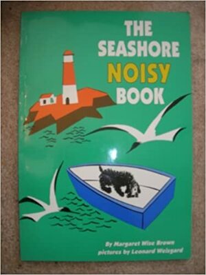 The Seashore Noisy Book by Leonard Weisgard, Margaret Wise Brown