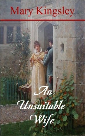 An Unsuitable Wife by Mary Kingsley