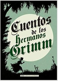 CUENTOS DE LOS HERMANOS GRIMM, LOS by Jacob Grimm