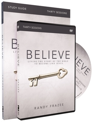 Believe Study Guide with DVD: Living the Story of the Bible to Become Like Jesus by Randy Frazee