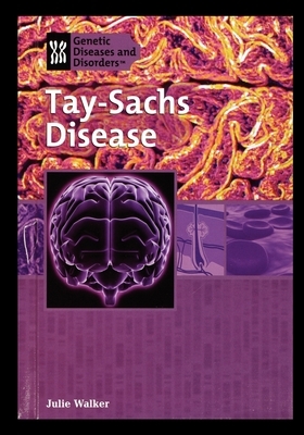 Tay-Sachs Disease by Julie Walker