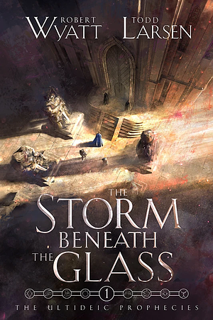 The Storm Beneath the Glass by Todd Larsen, Robert Wyatt