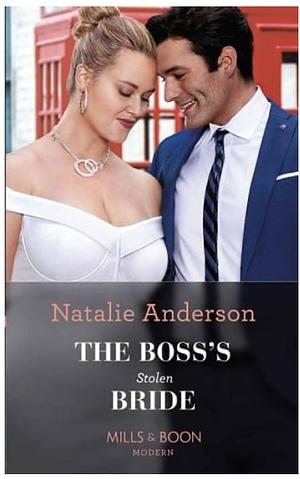 The Boss's Stolen Bride by Natalie Anderson