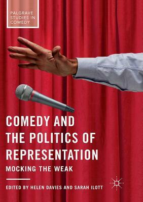 Comedy and the Politics of Representation: Mocking the Weak by 