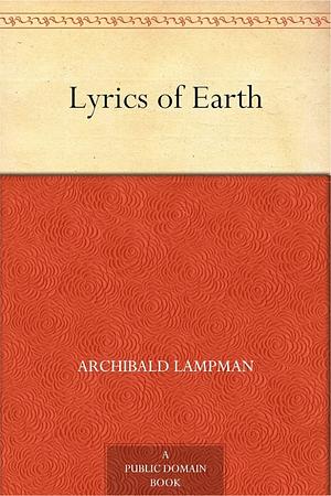 Lyrics of Earth by Archibald Lampman