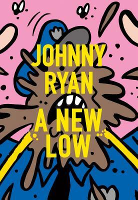 A New Low by Johnny Ryan