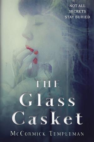 The Glass Casket by McCormick Templeman