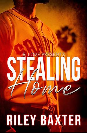 Stealing Home by Riley Baxter