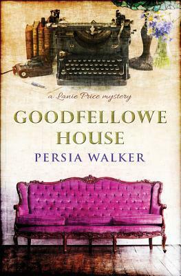 Goodfellowe House: A Lanie Price Mystery by Persia Walker