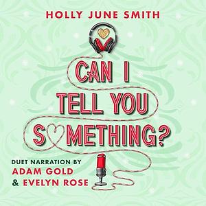 Can I Tell You Something? by Holly June Smith