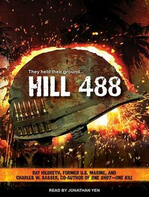 Hill 488 by Charles W. Sasser, Ray Hildreth